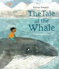 The tale of the whale / written by Karen Swann ; illustrated by Padmacandra.