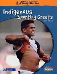 Indigenous sporting greats / Trish Albert.