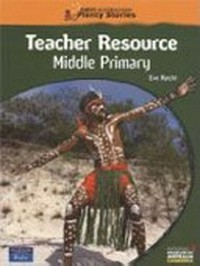 Teacher resource : middle primary / by Eve Recht.