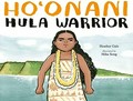 Ho'onani : hula warrior / Heather Gale ; illustrated by Mika Song.