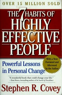 The seven habits of highly effective people : powerful lessons in personal change / Stephen R. Covey.