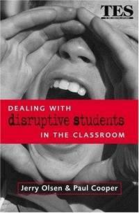 Dealing with disruptive students in the classroom / Jerry OIsen.
