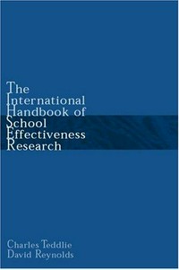 The international handbook of school effectiveness research / [edited by] Charles Teddlie and David Reynolds.