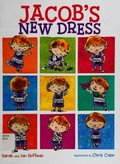 Jacob's new dress / Sarah and Ian Hoffman ; illustrated by Chris Case.