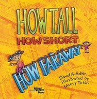 How tall, how short, how faraway / David A. Adler ; illustrated by Nancy Tobin.