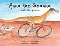 Anna the goanna and other poems / Jill McDougall ; illustrated by Jenny Taylor.