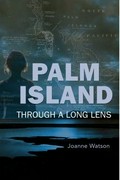 Palm Island : through a long lens / Joanne Watson.