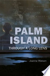 Palm Island : through a long lens / Joanne Watson.