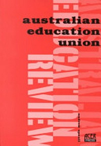 Australian Education Union : from federal registration to national reconciliation / Andrew Spaull.