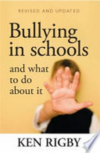 Bullying in schools : and what to do about it / Ken Rigby.
