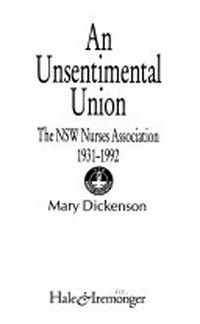 An unsentimental union : the NSW Nurses Association, 1931-1992.