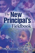The new principal's fieldbook : strategies for success / Pam Robbins and Harvey Alvy.