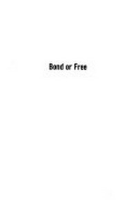 Bond or free : the Peace and Disarmament Movement and an independent Australian foreign policy for peace and security / Bill Gollan.