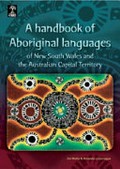A handbook of Aboriginal languages of New South Wales and the Australian Capital Territory / Jim Wafer & Amanda Lissarrague, with a chapter on contact languages by Jean Harkins.