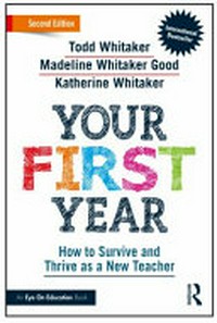 Your first year : by Todd Whitaker, Madeline Whitaker, and Katherine Whitaker.