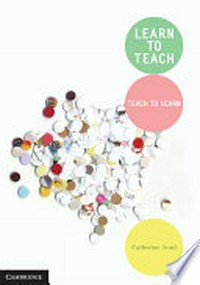 Learn to teach : teach to learn / Catherine Scott.