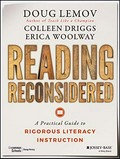 Reading reconsidered : a practical guide to rigorous literacy instruction / Doug Lemov, Colleen Driggs, Erica Woolway.