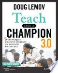 Teach like a champion 3.0 : 63 techniques that put students on the path to college / Doug Lemov.