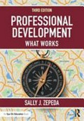 Professional development : what works / Sally J. Zepeda.