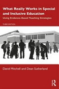 What really works in special and inclusive education : using evidence-based teaching strategies / David Mitchell, Dean Sutherland.