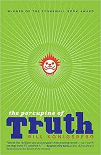 The porcupine of truth / Bill Konigsberg.