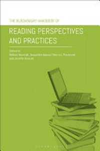 The Bloomsbury handbook of reading perspectives and practices / edited by Bethan Marshall, Jackie Manuel, Donna L. Pasternak, and Jennifer Rowsell.