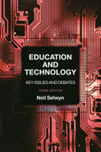 Education and technology : key issues and debates / Neil Selwyn.