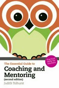 The essential guide to coaching and mentoring / Judith Tolhurst.