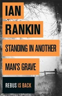 Standing in another man's grave / Ian Rankin.