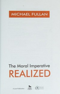 The moral imperative realized / Michael Fullan.