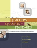 Connecting teachers, students, and standards : strategies for success in diverse and inclusive classrooms / Deborah L. Voltz, Michele Jean Sims, Betty Nelson.