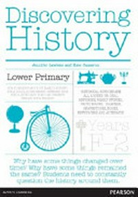 Discovering history : lower primary / Jennifer Lawless and Kate Cameron.