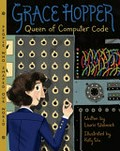 Grace Hopper : queen of computer code / written by Laurie Wallmark ; illustrated by Katy Wu.