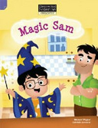 Magic Sam / Michael Wagner ; illustrated by Gabriele Antonini.