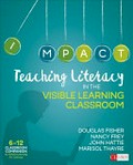 Teaching literacy in the visible learning classroom : 6-12 classroom companion to Visibile Learning for Literacy / Douglas Fisher, Nancy Frey, John Hattie, Marisol Thayre.