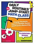Daily routines to jump-start math class, elementary : engage students, improve number sense, and practice reasoning / John J. SanGiovanni.