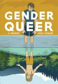 Gender queer : a memoir by Maia Kobabe ; colors by Phoebe Kobabe.