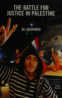 The battle for justice in Palestine / Ali Abunimah.