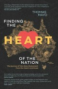 Finding the heart of the nation : the journey of the Uluru Statement from the Heart continues / Thomas Mayor.