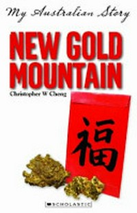 New gold mountain / Christopher W. Cheng.