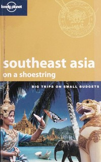 Southeast Asia on a shoestring / China Williams ... [et al.].