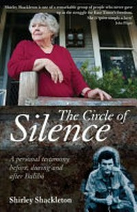 The circle of silence : a personal testimony before, during and after Balibó / Shirley Shackleton.