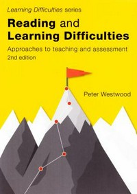 Reading and learning difficulties : approaches to teaching and assessment / Peter Westwood.