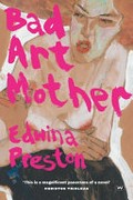 Bad art mother / Edwina Preston.