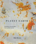 Planet Earth : inspirations and thoughts from a planet warrior / Bob Brown (author).