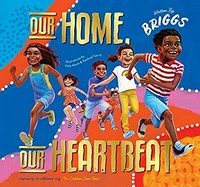Our home, our heartbeat / Adam Briggs ; illustrated by Kate Moon & Rachael Sarra.
