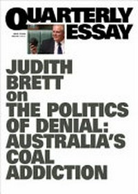 The coal curse : resources, climate and Australia's future [QE 78] / Judith Brett.