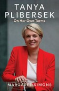 Tanya Plibersek : on her own terms / Margaret Simons.