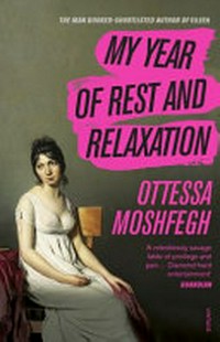 My year of rest and relaxation / Ottessa Moshfegh.