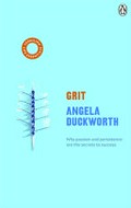 Grit : why passion and persistence are the secrets to success / Angela Duckworth.